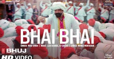 Bhai Bhai Lyrics – Bhuj | Mika Singh