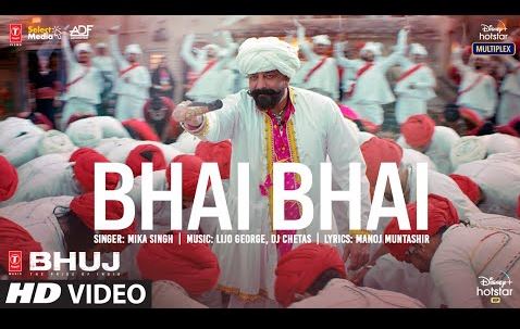 Bhai Bhai Lyrics – Bhuj | Mika Singh
