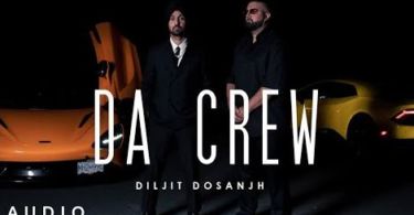 Da Crew Lyrics – Diljit Dosanjh