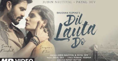 Dil Lauta Do Lyrics – Jubin Nautiyal x Payal Dev