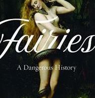 Fairies: A Dangerous History