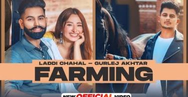 Farming Lyrics – Laddi Chahal | Parmish Verma