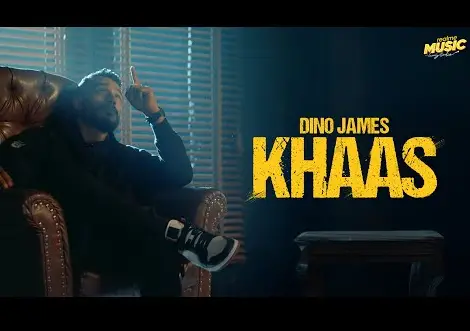 Khaas Lyrics – Dino James