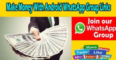 Make Money With Android WhatsApp Group