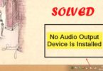 Solve No Audio Output Device Is Installed