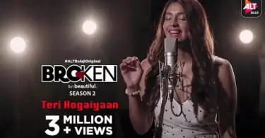 Teri Hogaiyaan Lyrics – Harleen Sethi | Broken But