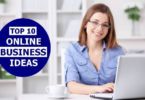 Top 10 Ideas for Online Businesses!