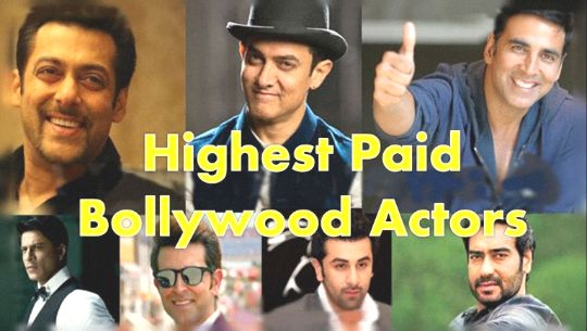Top Highest Paid Bollywood Actors